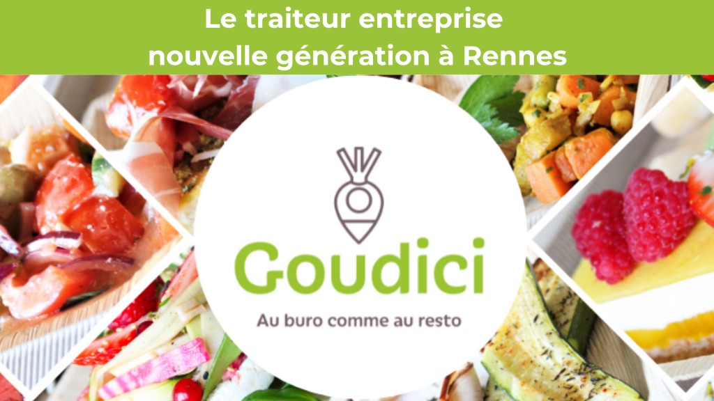 Traiteur entreprise à Rennes : pourquoi choisir Goudici Rennes