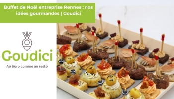 Buffet de Noël entreprise Rennes : nos idées gourmandes | Goudici